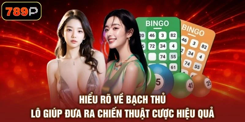hieu-ro-ve-bach-thu-lo-giup-dua-ra-chien-thuat-cuoc-hieu-qua Hiểu rõ về bạch thủ lô giúp đưa ra chiến thuật cược hiệu quả