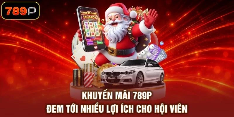 Khuyến mãi 789P đem tới nhiều lợi ích cho hội viên